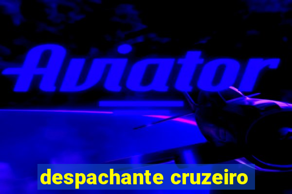 despachante cruzeiro